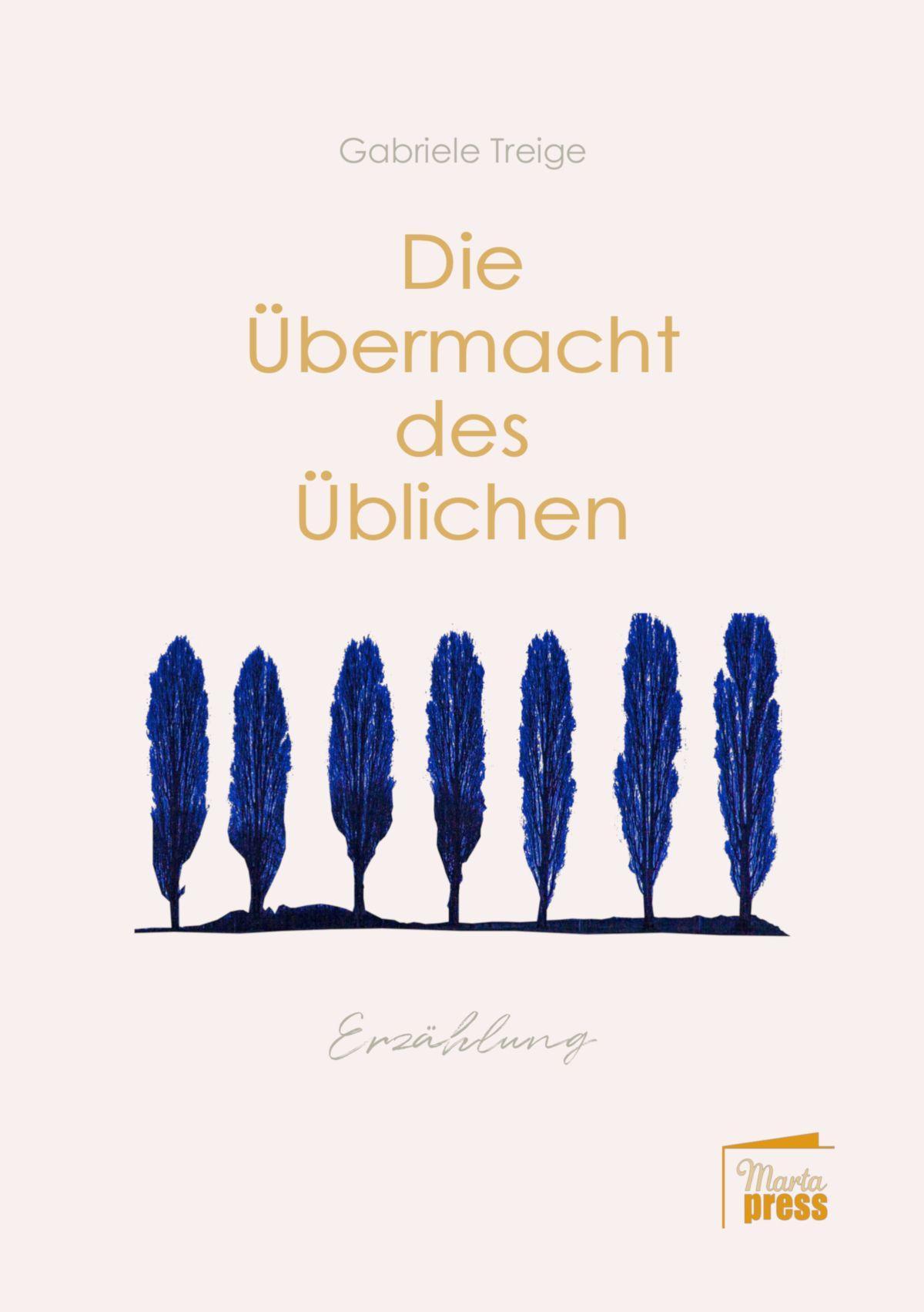 Bild: 9783944442921 | Die Übermacht des Üblichen | Gabriele Treige | Taschenbuch | Paperback