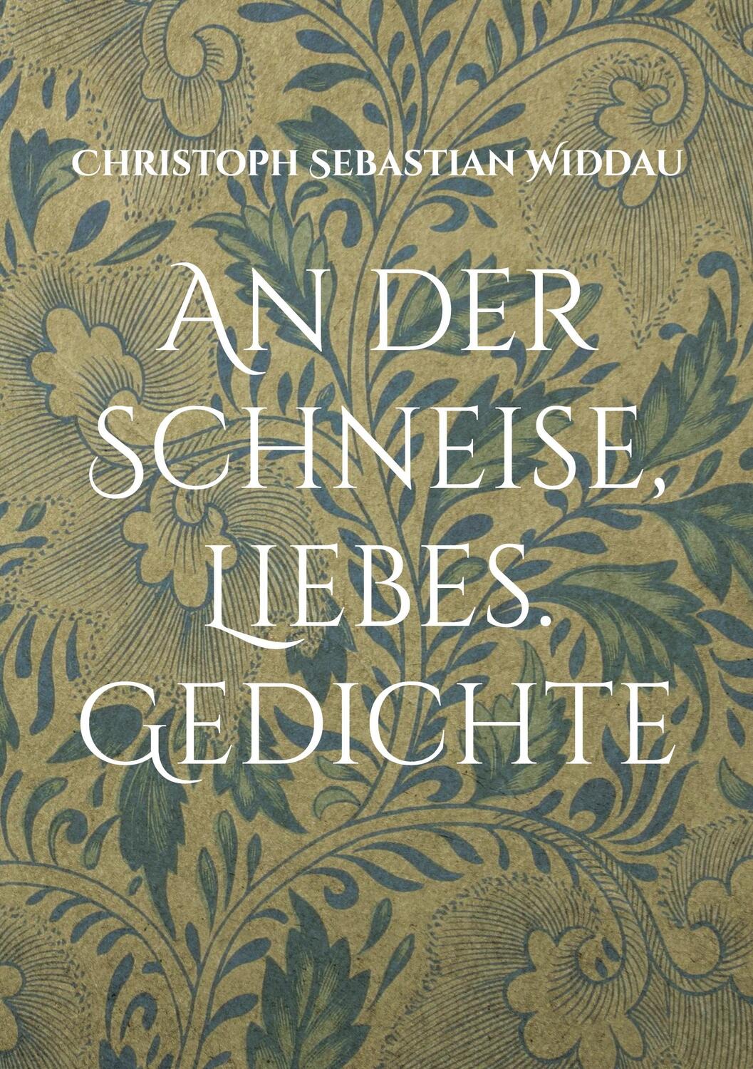 Cover: 9783748160311 | An der Schneise, Liebes | Gedichte | Christoph Sebastian Widdau | Buch