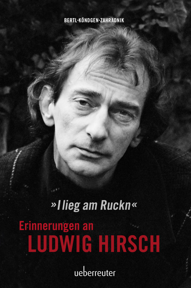 Cover: 9783800076505 | I lieg am Ruckn | Erinnerungen an Ludwig Hirsch | Johnny Bertl (u. a.)