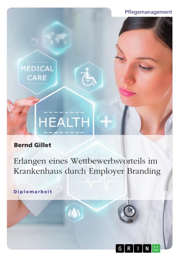 Cover: 9783668668560 | Erlangen eines Wettbewerbsvorteils im Krankenhaus durch Employer...