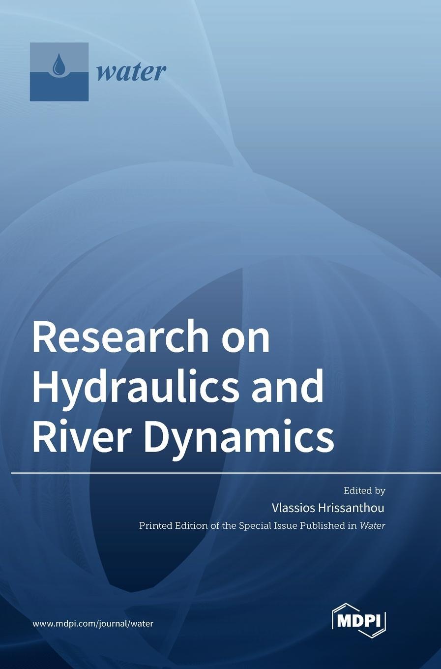 Cover: 9783036555973 | Research on Hydraulics and River Dynamics | Vlassios Hrissanthou