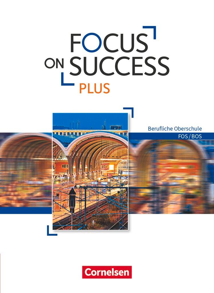 Cover: 9783064513013 | Focus on Success PLUS FOS/BOS B1/B2: 11./12. Jg. - Schülerbuch | Buch