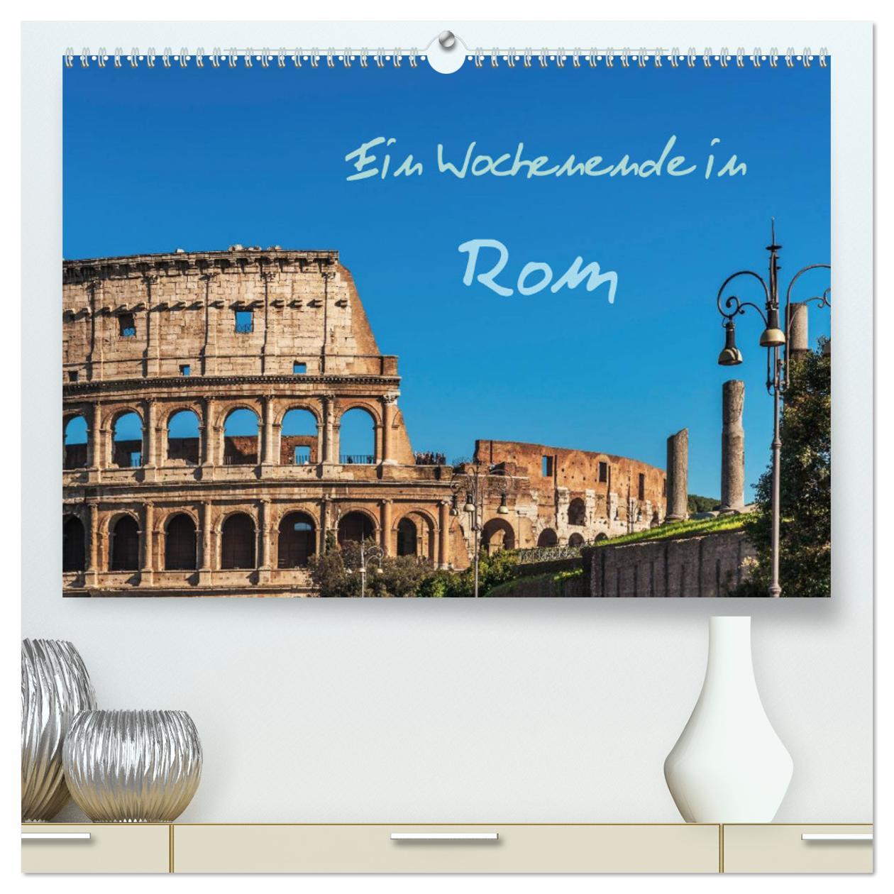 Cover: 9783435806393 | Ein Wochenende in Rom (hochwertiger Premium Wandkalender 2025 DIN...