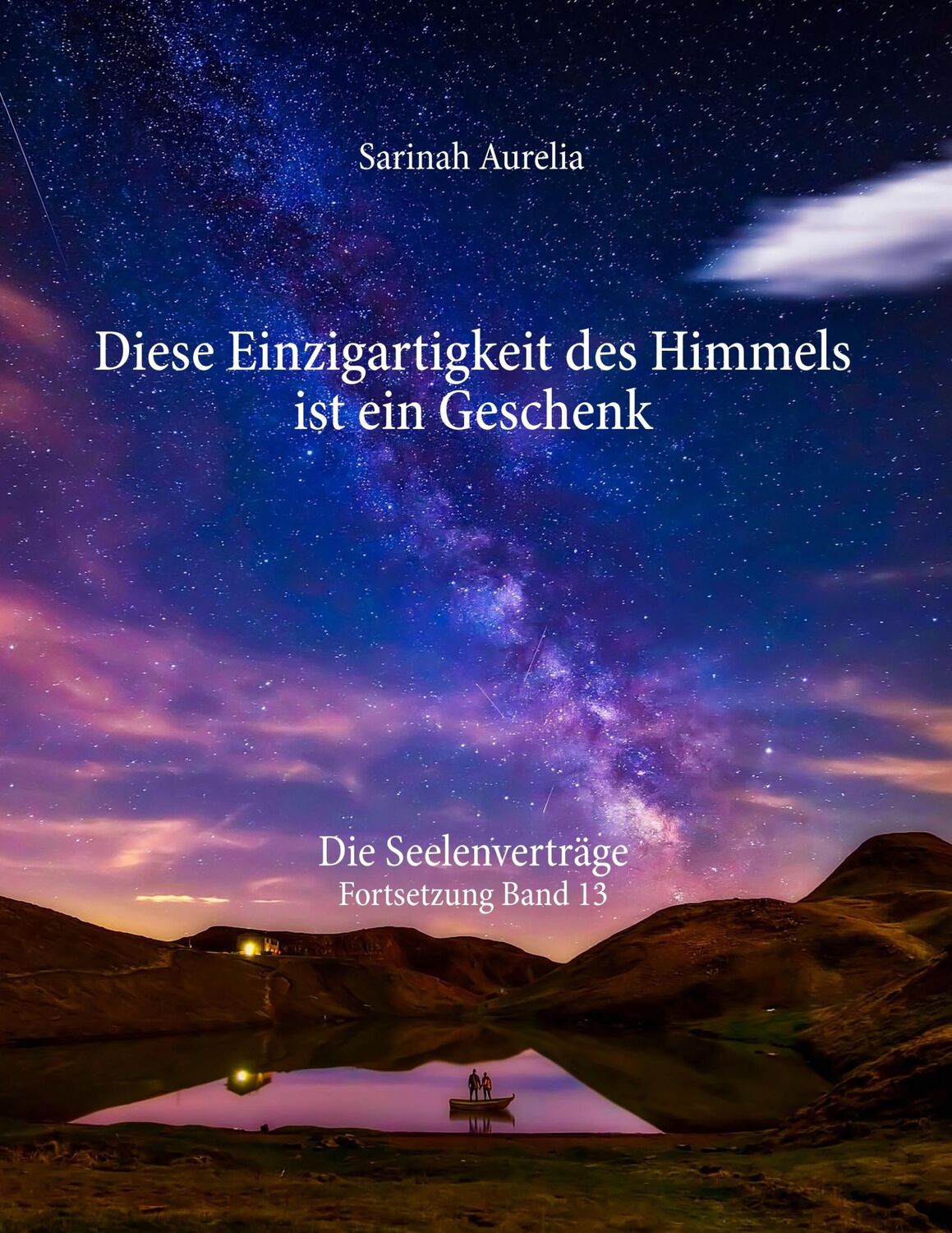 Cover: 9783740751562 | Diese Einzigartigkeit des Himmels ist ein Geschenk | Sarinah Aurelia