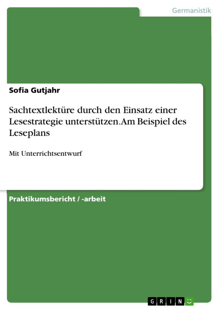 Cover: 9783668444539 | Sachtextlektüre durch den Einsatz einer Lesestrategie unterstützen....