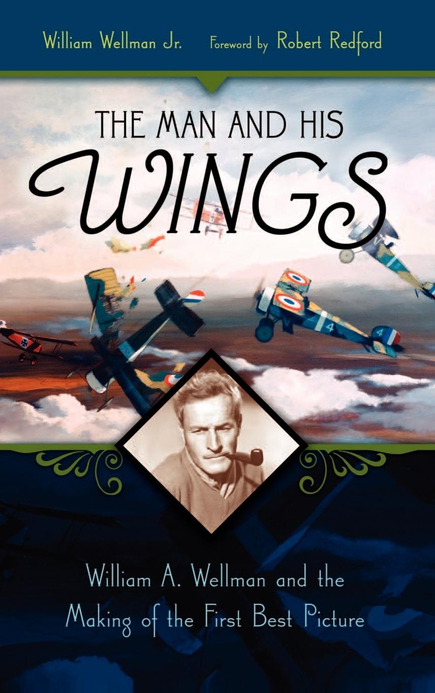 Cover: 9780275985417 | The Man and His Wings | William Jr. Wellman | Buch | Englisch | 2006