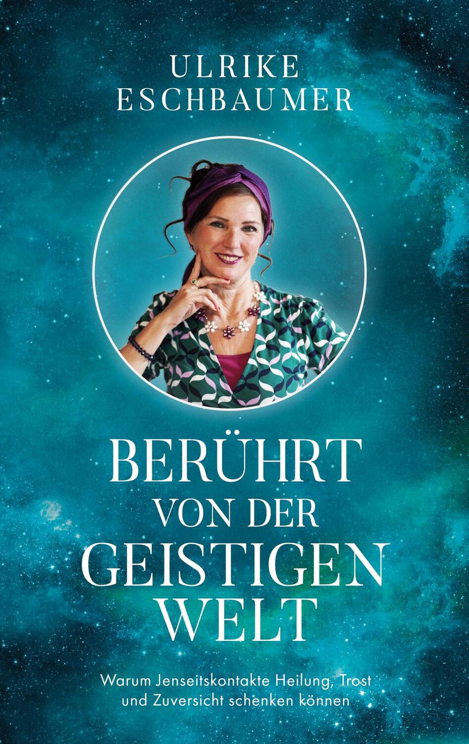 Cover: 9783759727718 | Berührt von der geistigen Welt | Ulrike Eschbaumer | Taschenbuch