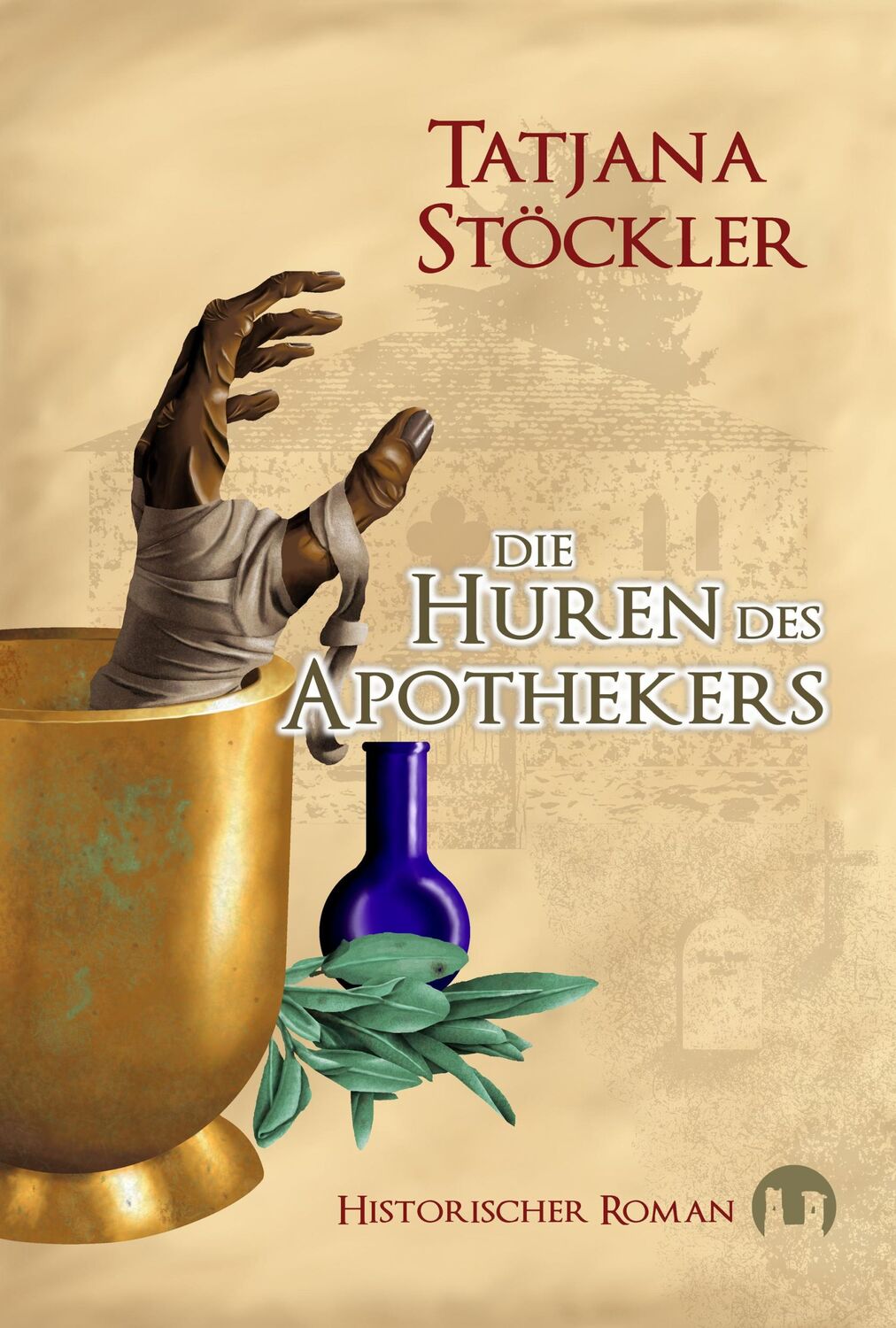 Cover: 9783943531091 | Die Huren des Apothekers | Historischer Roman | Tatjana Stöckler