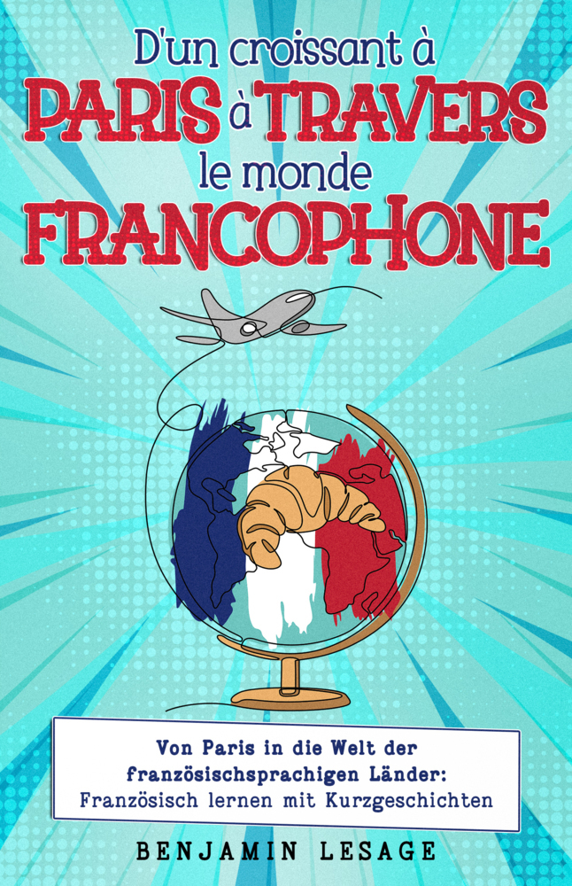 Cover: 9783968911076 | D'un croissant à Paris à travers le monde francophone | Lesage | Buch