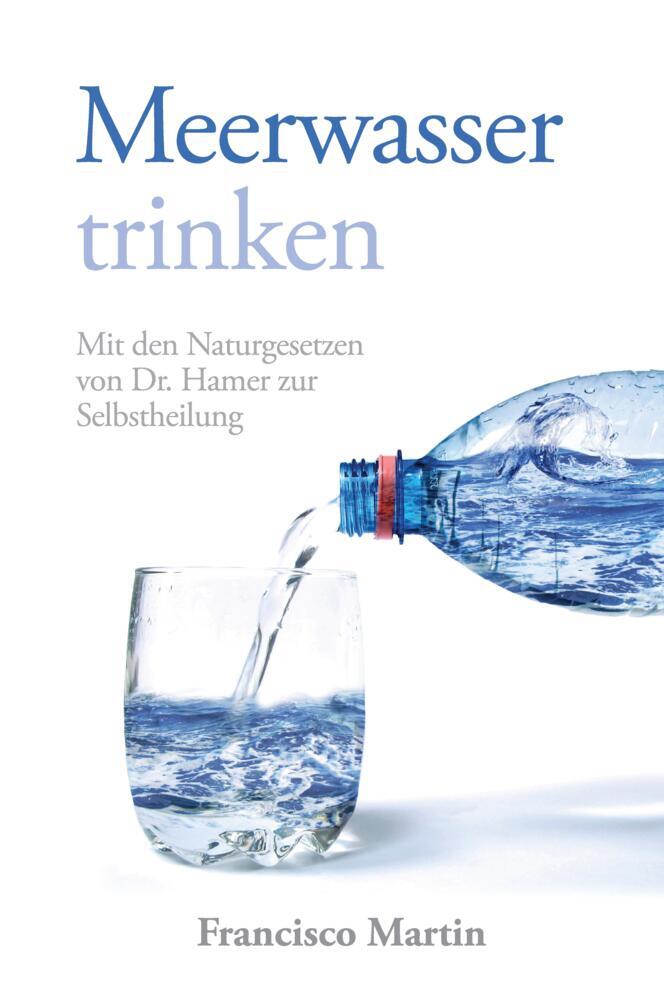 Cover: 9783384328915 | Meerwasser trinken (zum Kochen und als Heilmittel) | Francisco Martin