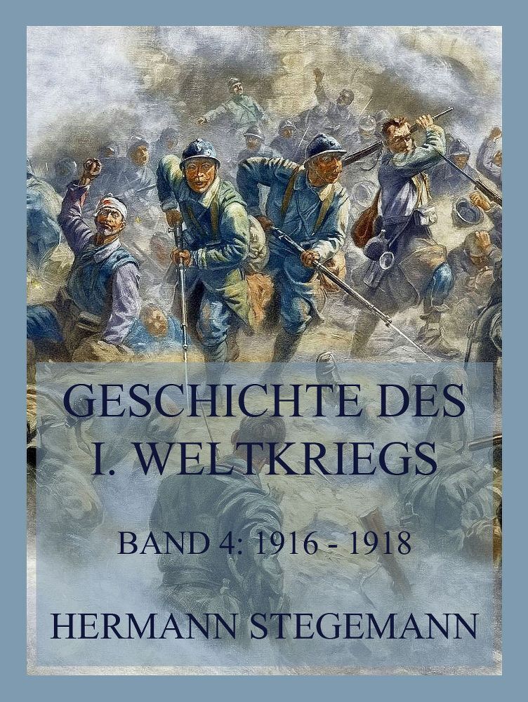 Cover: 9783988689788 | Geschichte des I. Weltkrieges, Band 4 | Hermann Stegemann | Buch