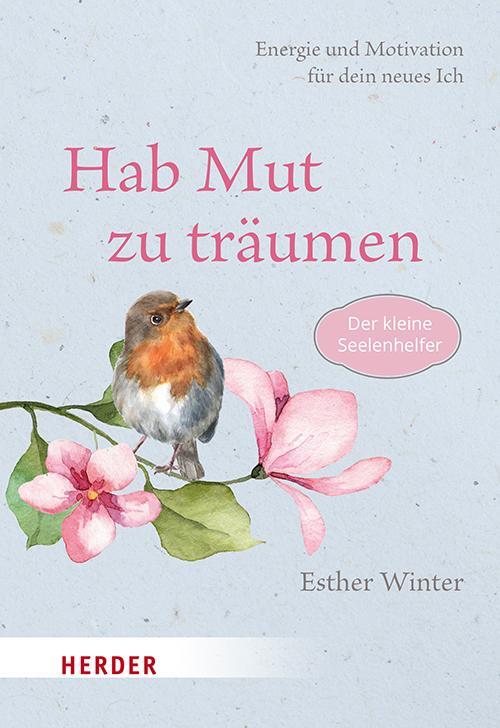 Cover: 9783451034572 | Hab Mut zu träumen | Energie und Motivation für dein neues Ich | Buch