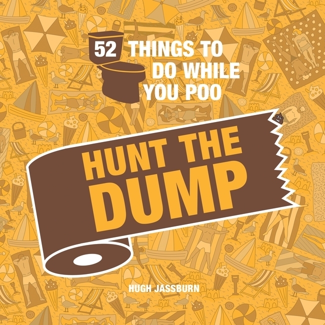 Cover: 9781800071049 | 52 Things to Do While You Poo | Hunt the Dump | Hugh Jassburn | Buch