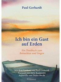 Cover: 9783945879313 | Ich bin ein Gast auf Erden | Ein Trostbuch zum Betrachten und Singen