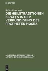 Cover: 9783110109139 | Die Heilstraditionen Israels in der Verkündigung des Propheten Hosea