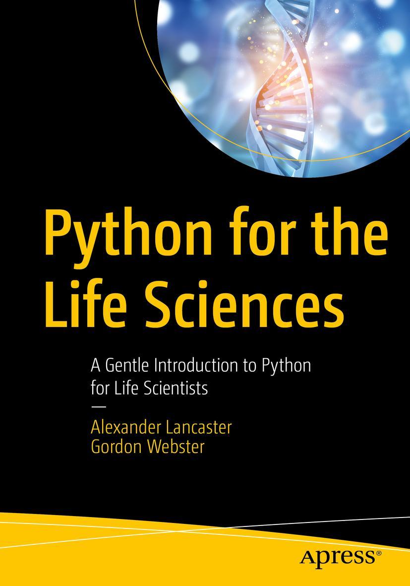 Cover: 9781484245224 | Python for the Life Sciences | Gordon Webster (u. a.) | Taschenbuch