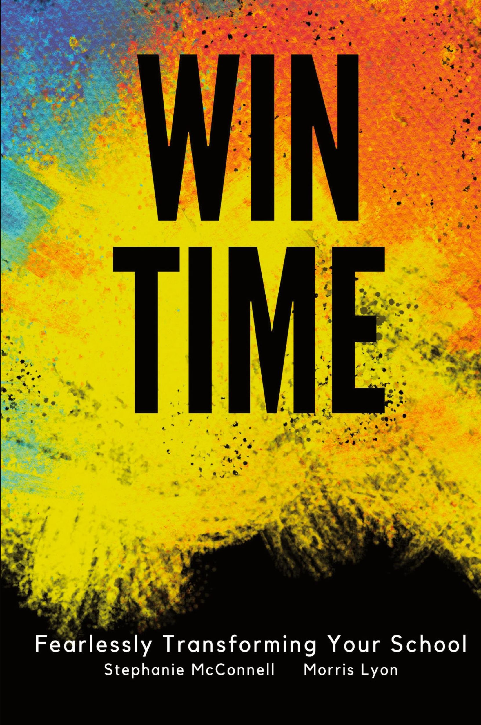 Cover: 9781734637403 | WIN Time | Fearlessly Transforming Your School | McConnell (u. a.)