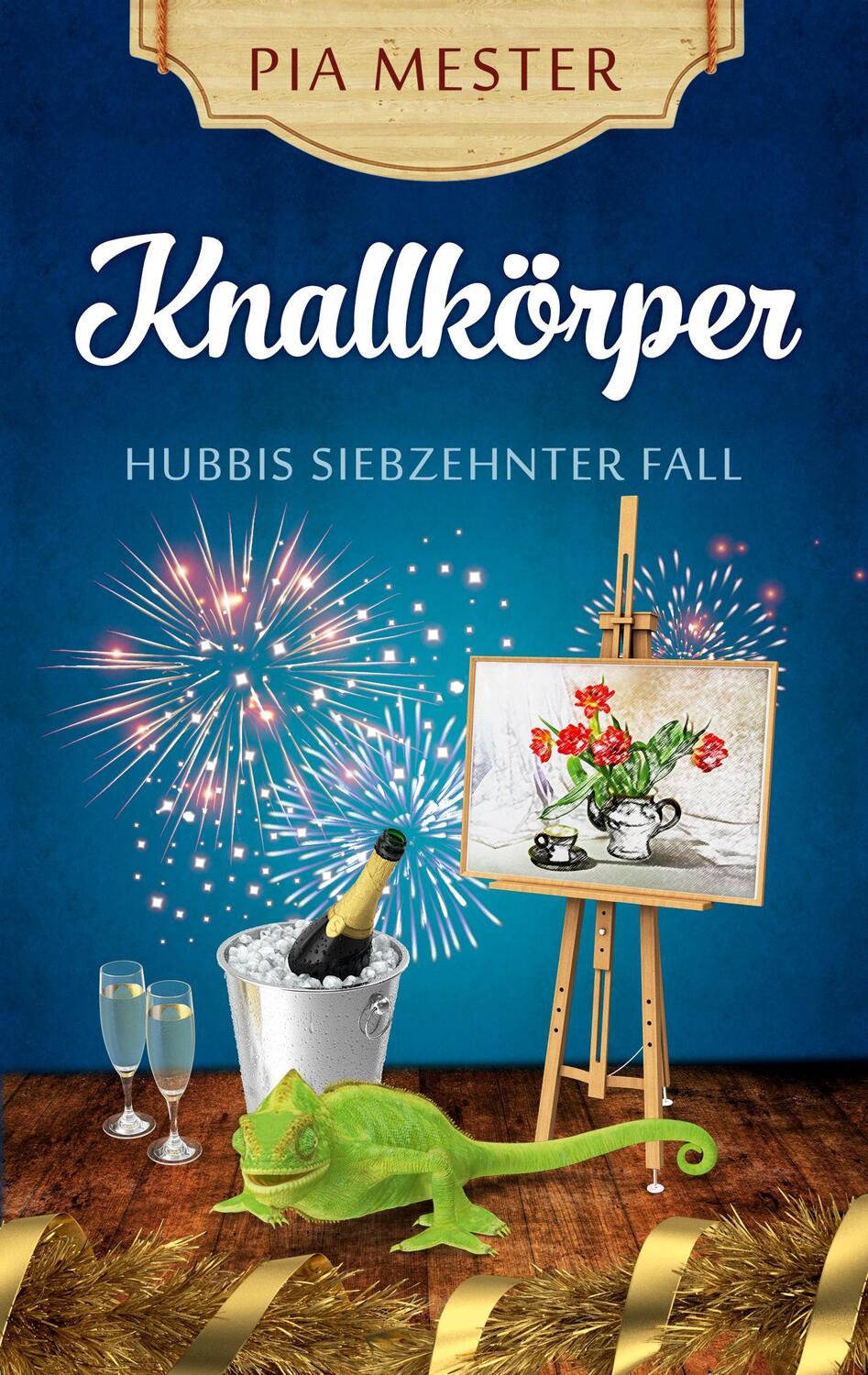 Cover: 9783384065285 | Knallkörper - Hubbis siebzehnter Fall | Pia Mester | Taschenbuch