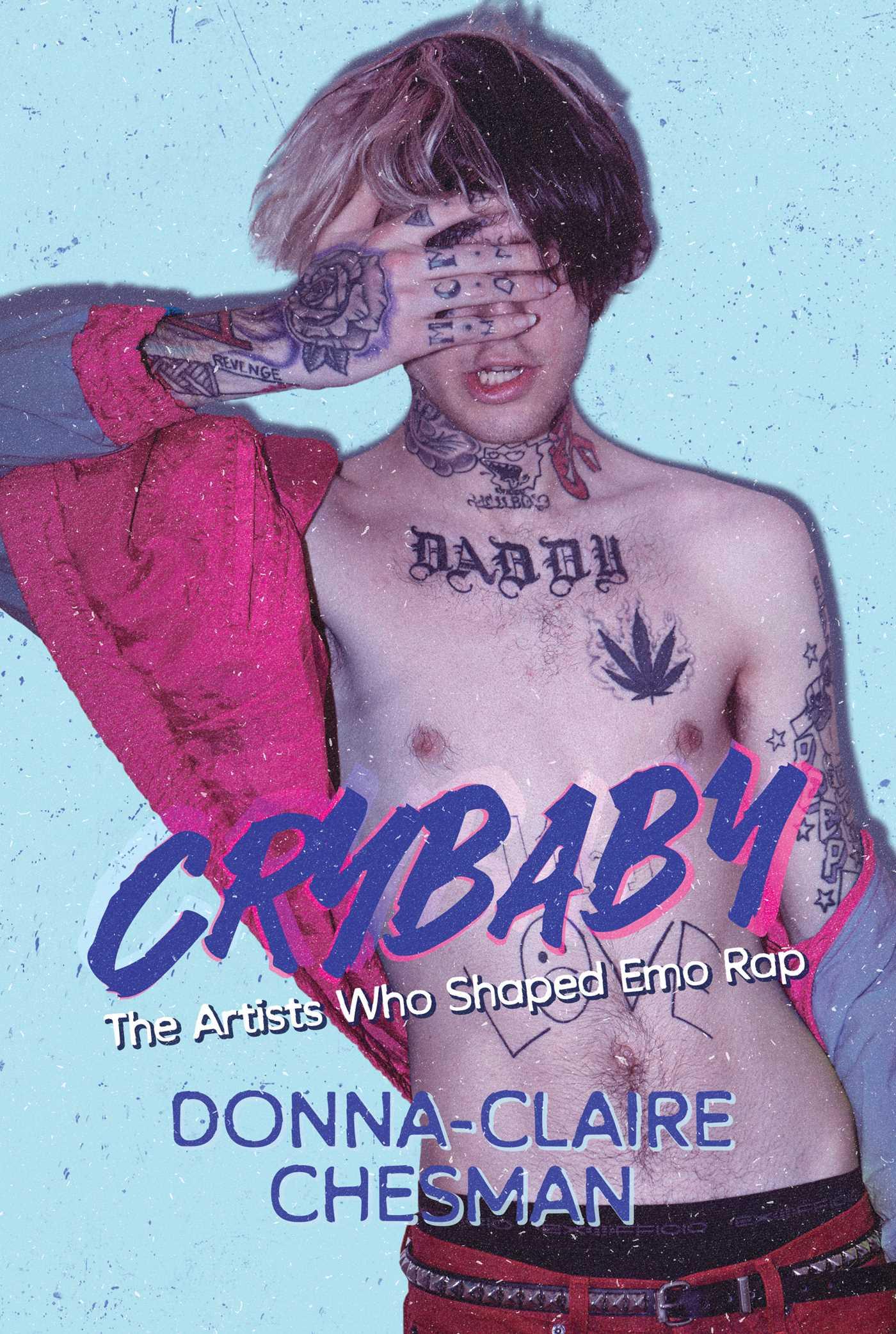 Cover: 9781637588024 | Crybaby | The Artists Who Shaped Emo Rap | Donna-Claire Chesman | Buch