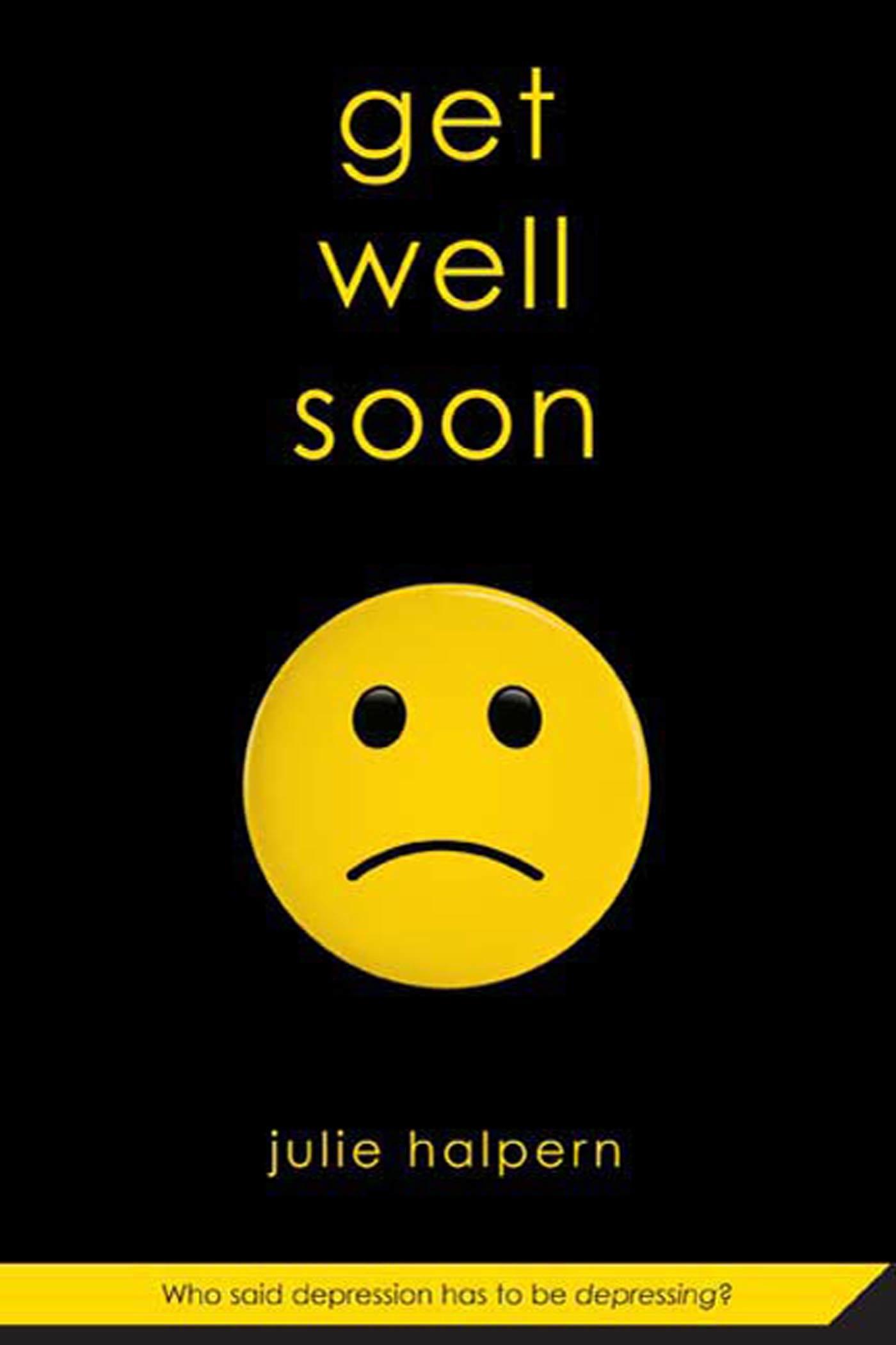 Autor: 9780312581480 | Get Well Soon | Julie Halpern | Taschenbuch | Englisch | 2009