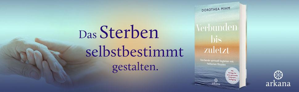 Bild: 9783442342532 | Verbunden bis zuletzt | Dorothea Mihm | Buch | 384 S. | Deutsch | 2019