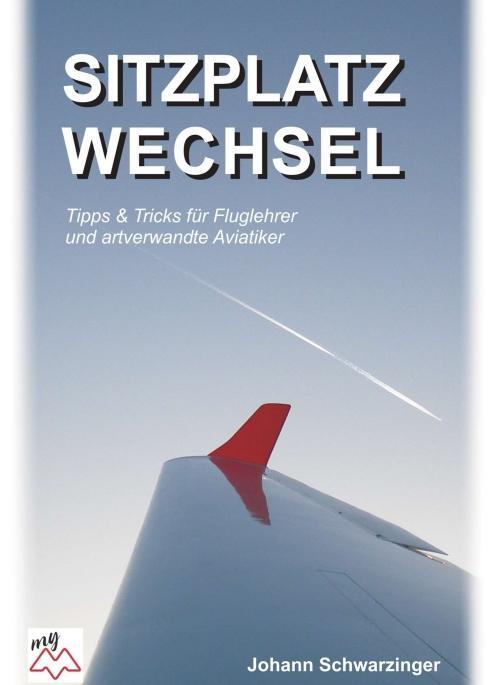 Cover: 9783990938447 | Sitzplatzwechsel | Johann Schwarzinger | Taschenbuch | 192 S. | 2020