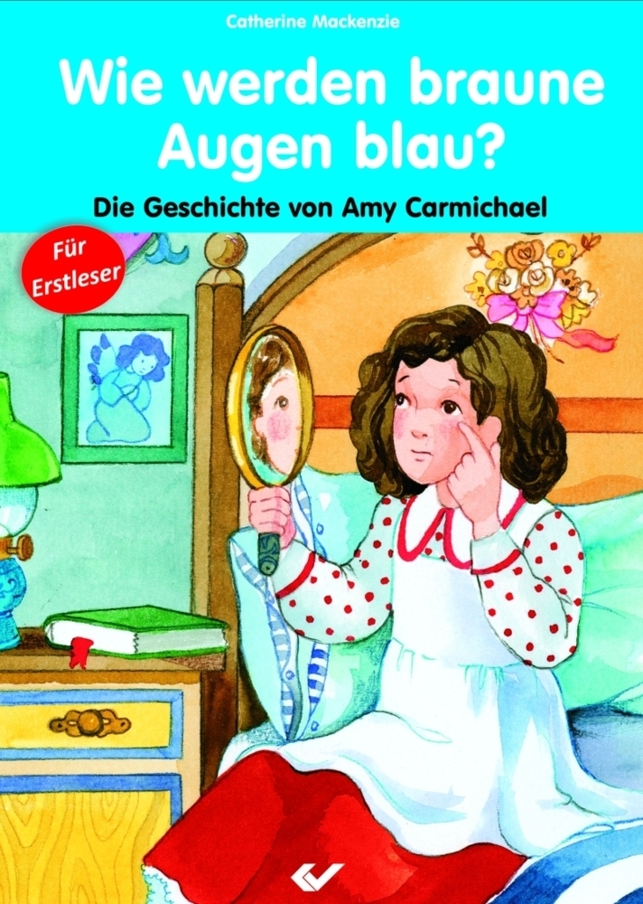 Cover: 9783863531744 | Wie werden braune Augen blau? | Die Geschichte von Amy Carmichael