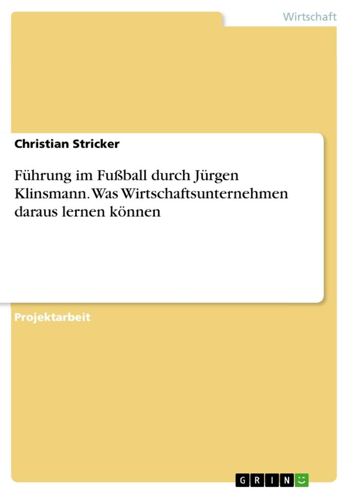 Cover: 9783656492955 | Führung im Fußball durch Jürgen Klinsmann. Was...