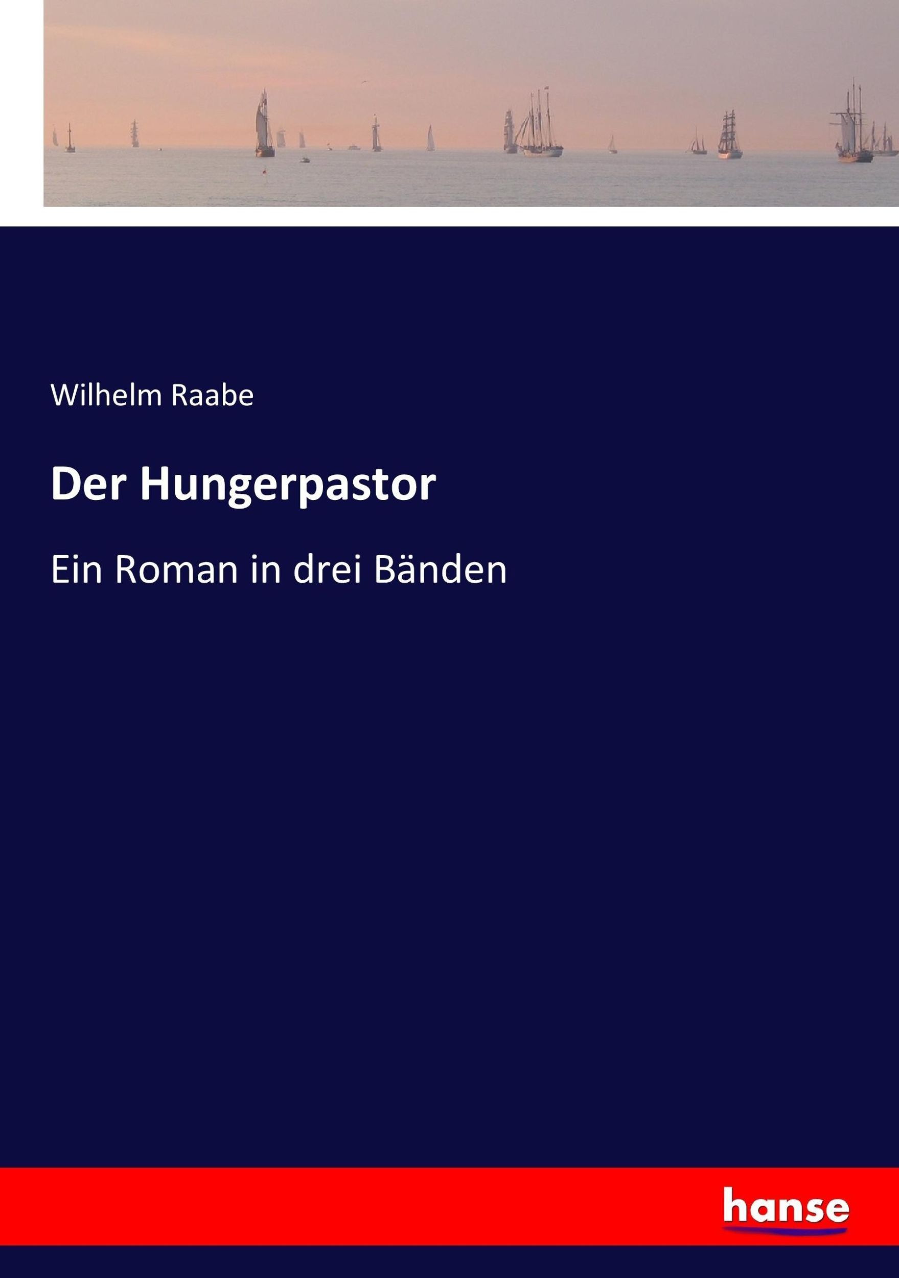 Cover: 9783744607896 | Der Hungerpastor | Ein Roman in drei Bänden | Wilhelm Raabe | Buch