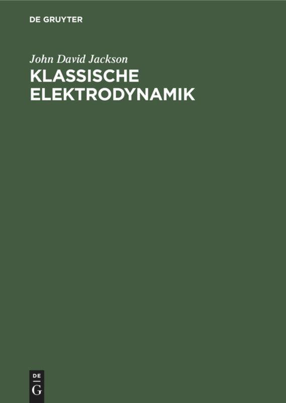 Cover: 9783112311028 | Klassische Elektrodynamik | John David Jackson | Buch | XXXI | Deutsch