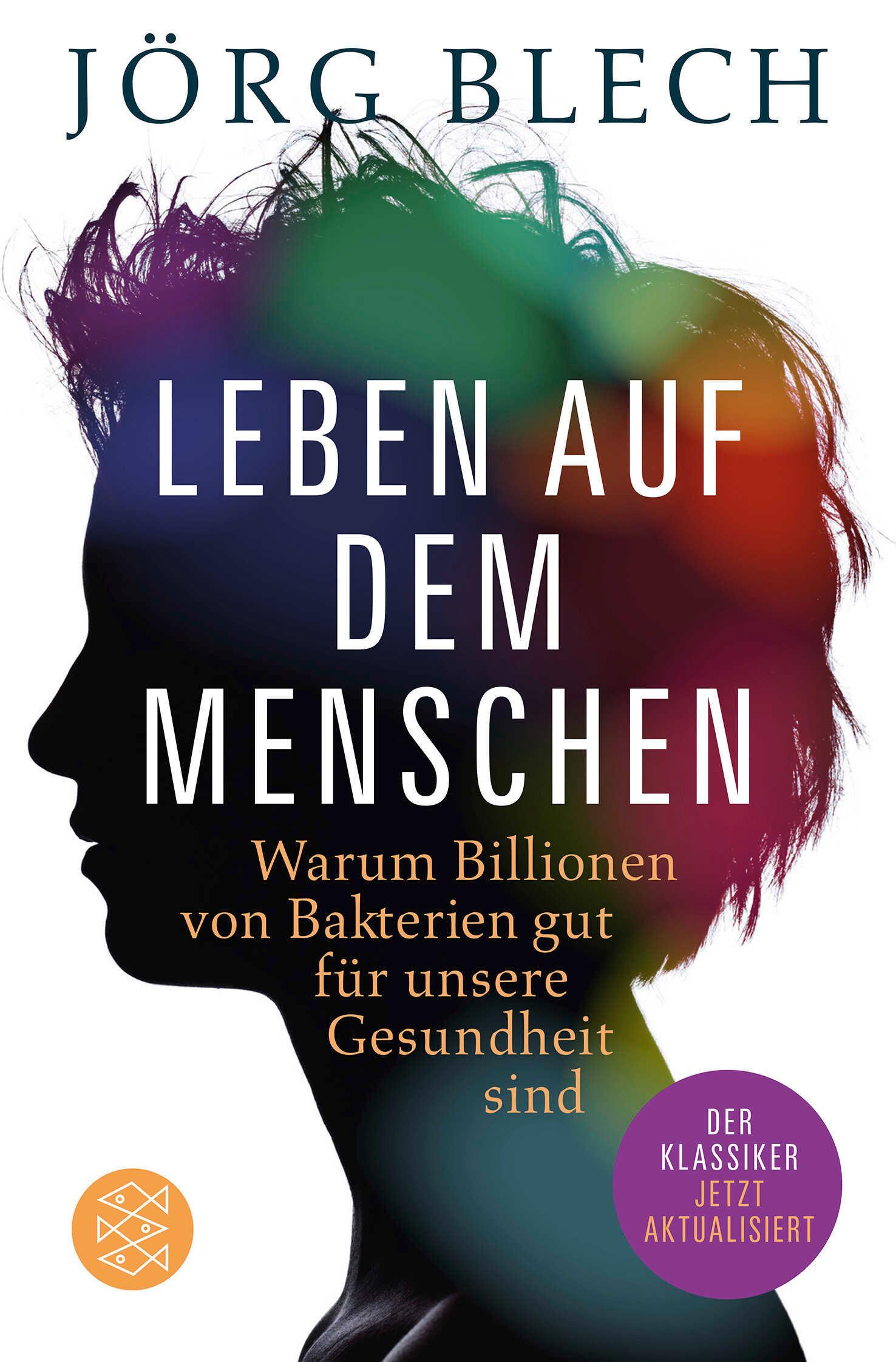 Cover: 9783596032723 | Leben auf dem Menschen | Jörg Blech | Taschenbuch | 222 S. | Deutsch