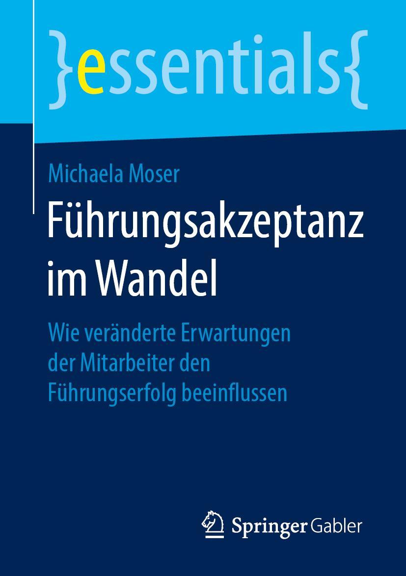 Cover: 9783658253998 | Führungsakzeptanz im Wandel | Michaela Moser | Taschenbuch | xiv