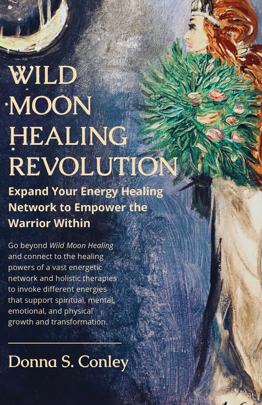 Cover: 9798986311449 | Wild Moon Healing Revolution | Donna S. Conley | Taschenbuch | 2023