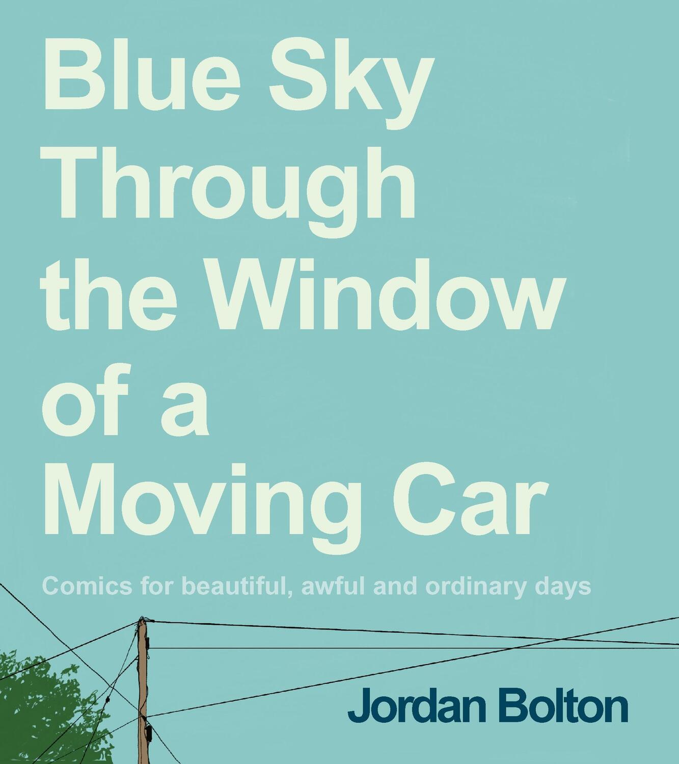 Cover: 9781529905410 | Blue Sky Through the Window of a Moving Car | Jordan Bolton | Buch