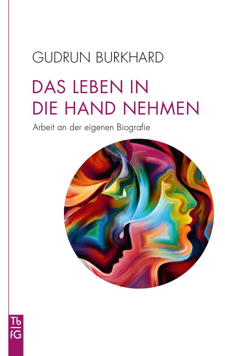 Cover: 9783772533150 | Das Leben in die Hand nehmen | Arbeit an der eigenen Biografie | Buch