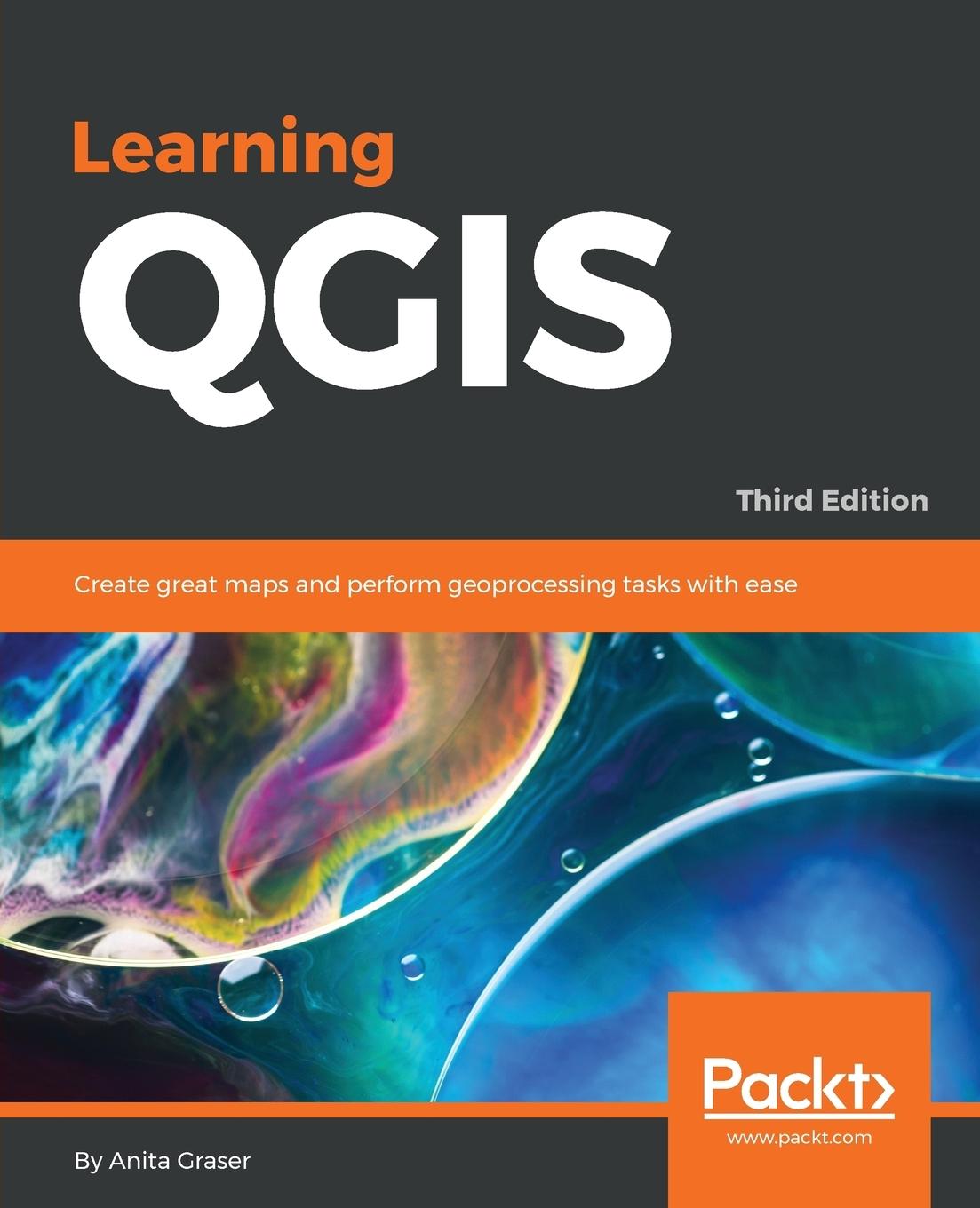 Cover: 9781785880339 | Learning QGIS - Third Edition | Anita Graser | Taschenbuch | Englisch