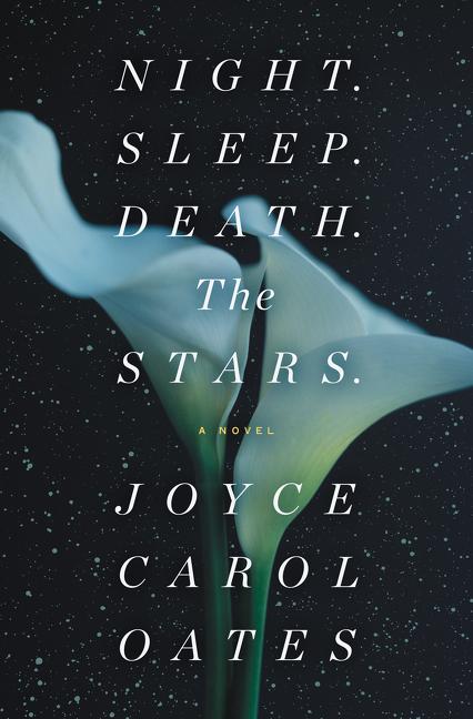 Cover: 9780062797582 | Night. Sleep. Death. the Stars. | Joyce Carol Oates | Buch | Englisch