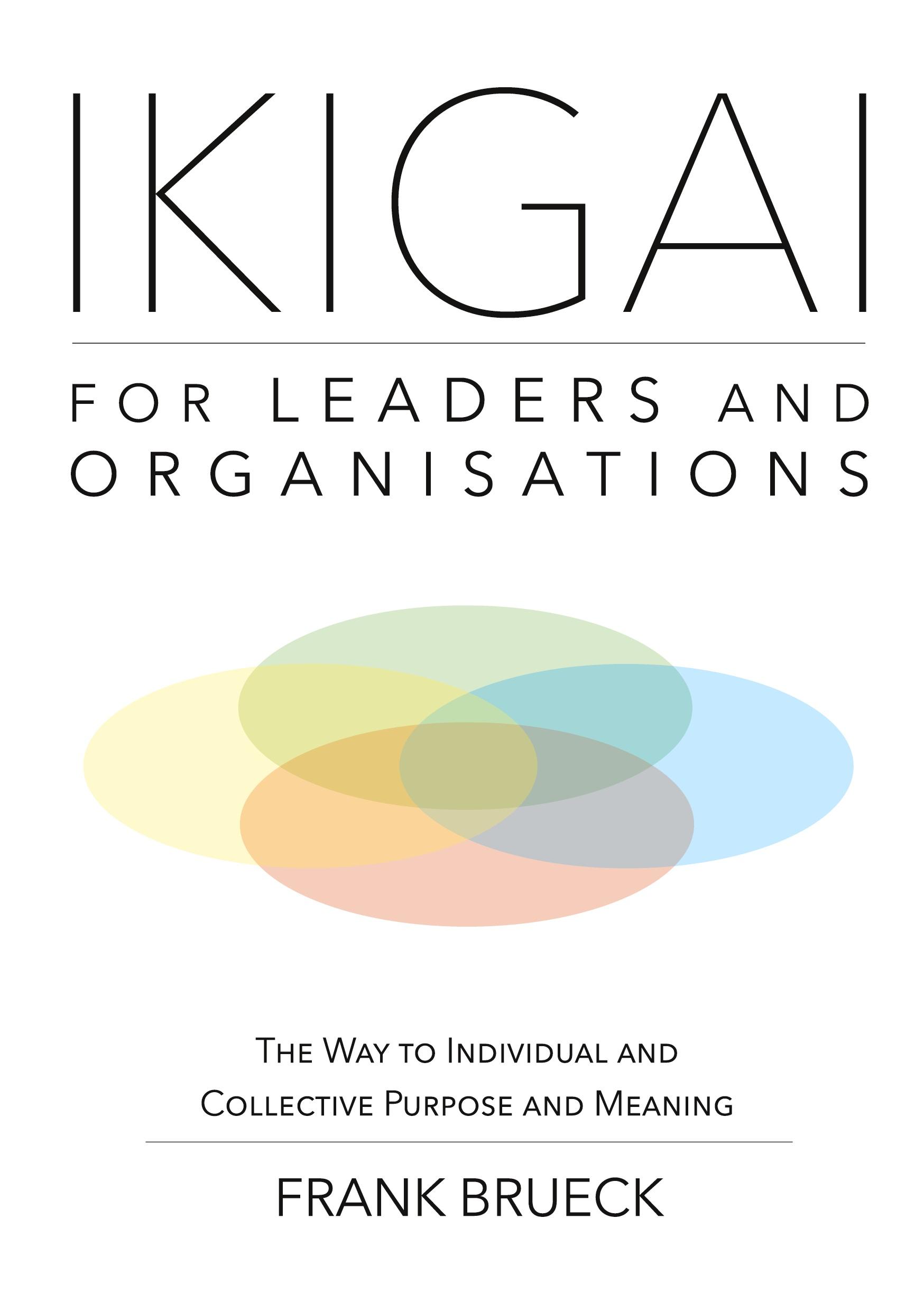 Cover: 9781716605307 | IKIGAI for Leaders and Organisations | Frank Brueck | Taschenbuch