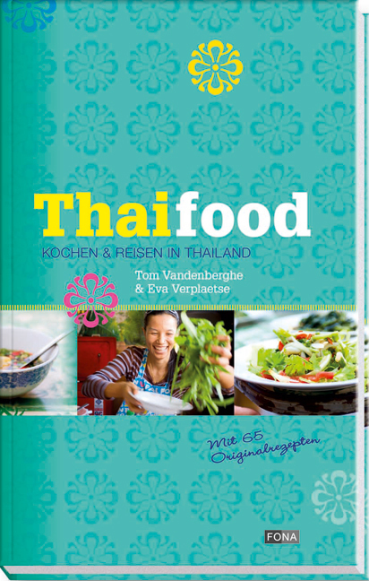 Cover: 9783037804445 | Thai Food | Kochen & reisen in Thailand | Tom Vandenberghe | Buch