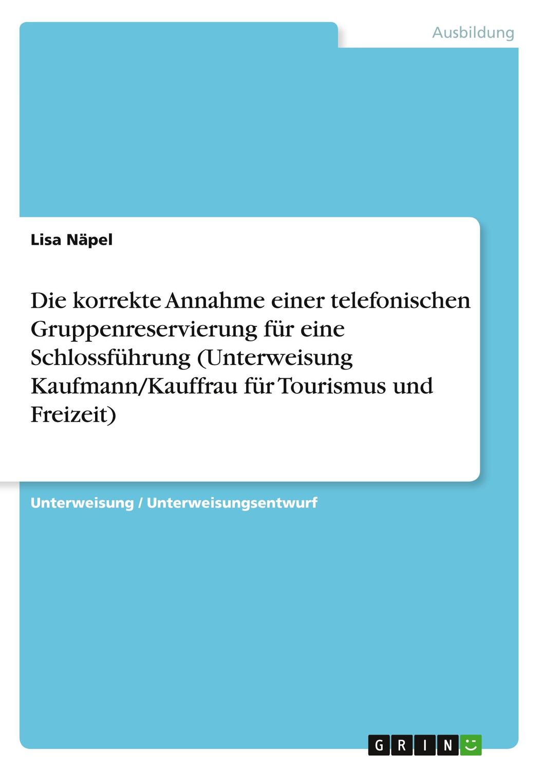 Cover: 9783640605767 | Die korrekte Annahme einer telefonischen Gruppenreservierung für...