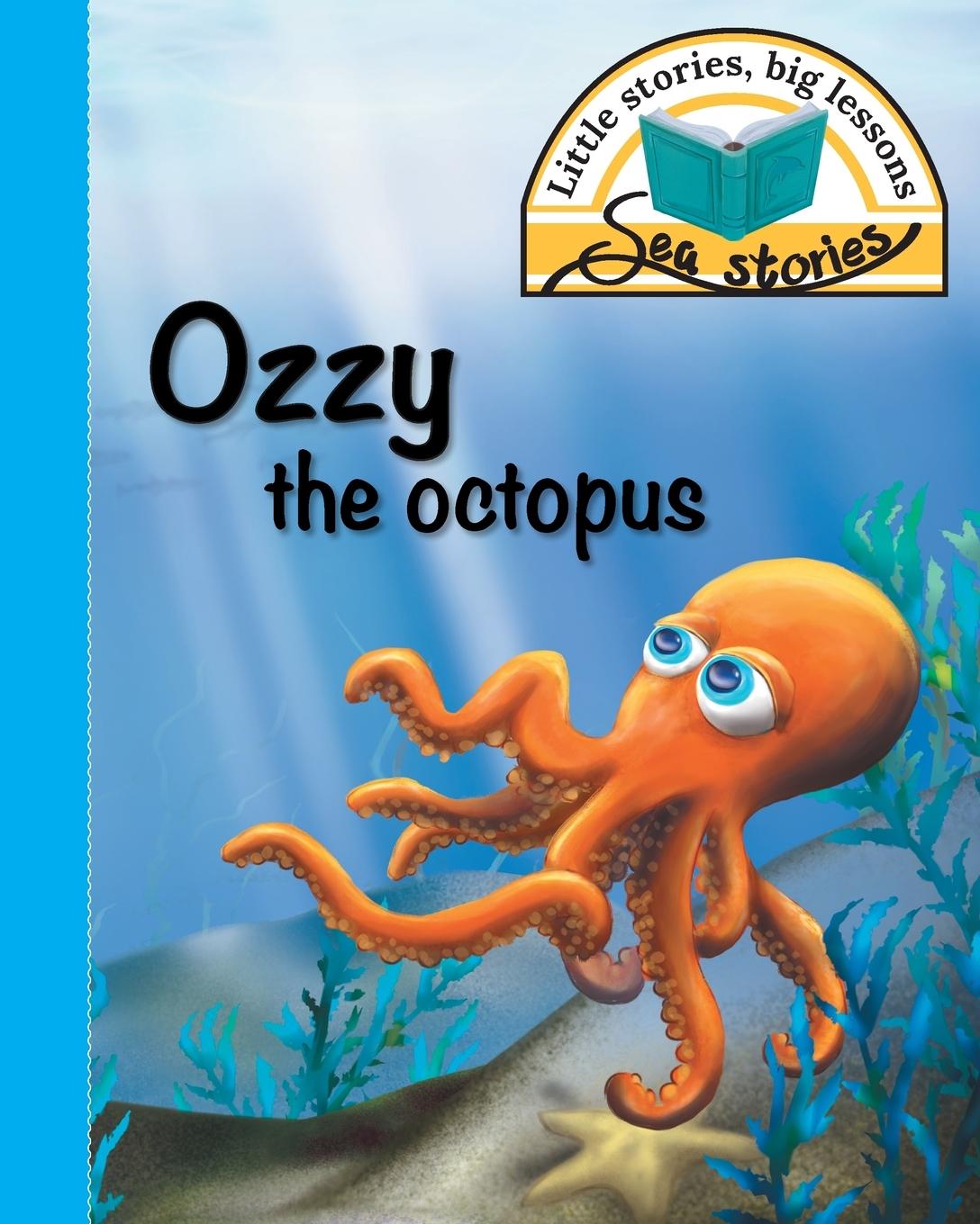 Cover: 9781770089334 | Ozzy the octopus | Little stories, big lessons | Jacqui Shepherd