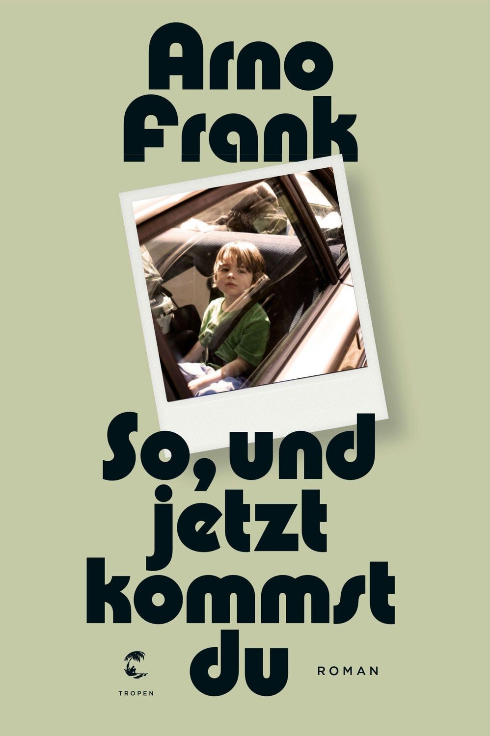 Cover: 9783608503692 | So, und jetzt kommst du | Roman | Arno Frank | Buch | 352 S. | Deutsch