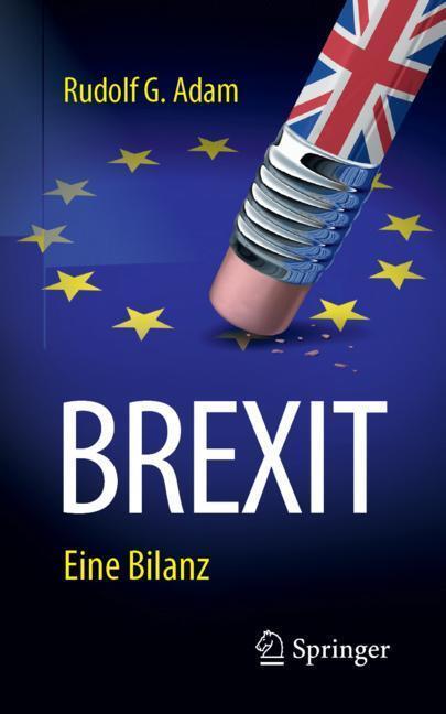 Cover: 9783658245894 | BREXIT | Eine Bilanz | Rudolf G. Adam | Taschenbuch | Paperback | 2019