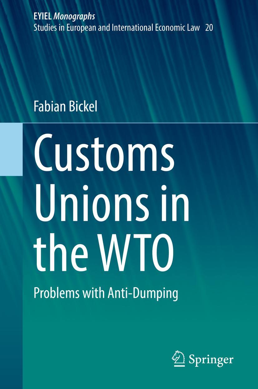 Cover: 9783030863111 | Customs Unions in the WTO | Problems with Anti-Dumping | Fabian Bickel