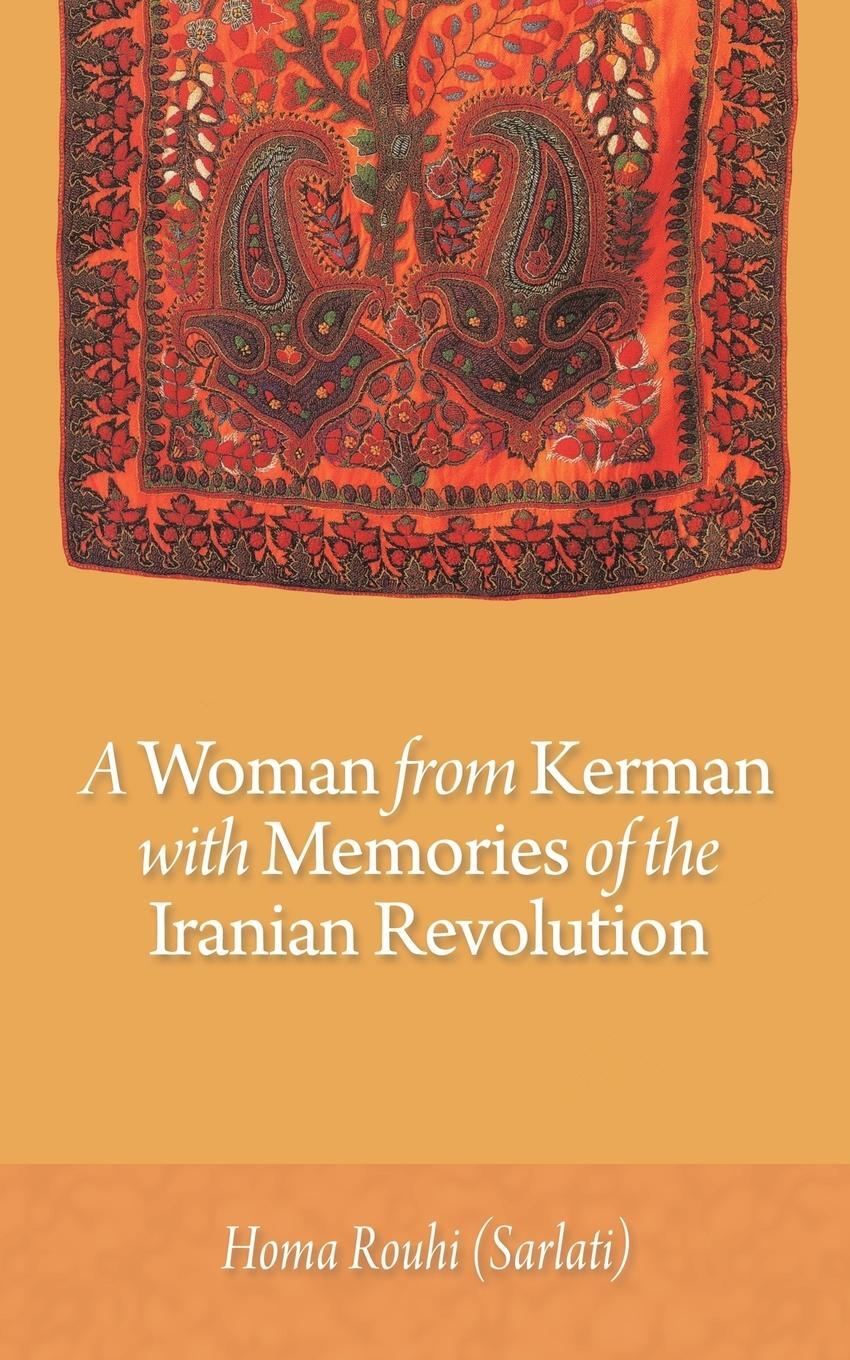 Cover: 9781456742454 | A Woman from Kerman with Memories of the Iranian Revolution | Rouhi