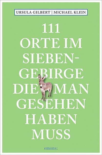 Cover: 9783740818715 | 111 Orte im Siebengebirge, die man gesehen haben muss | Taschenbuch