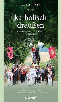 Cover: 9783790219234 | katholisch draußen | Brauchtum unter freiem Himmel rund ums Jahr