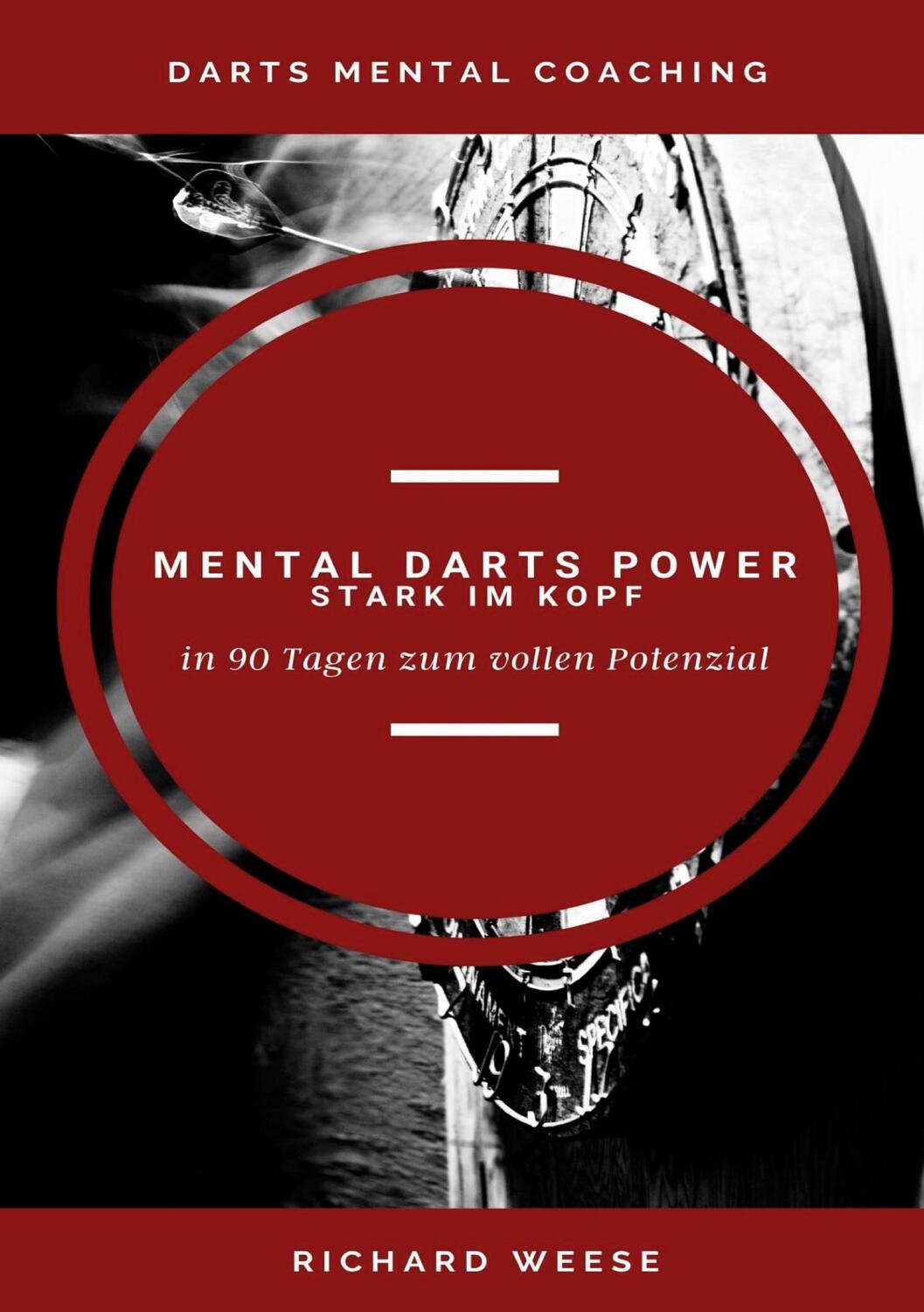 Cover: 9783753458304 | Mental Darts Power -Stark im Kopf- | in 90 Tagen zum vollen Potenzial