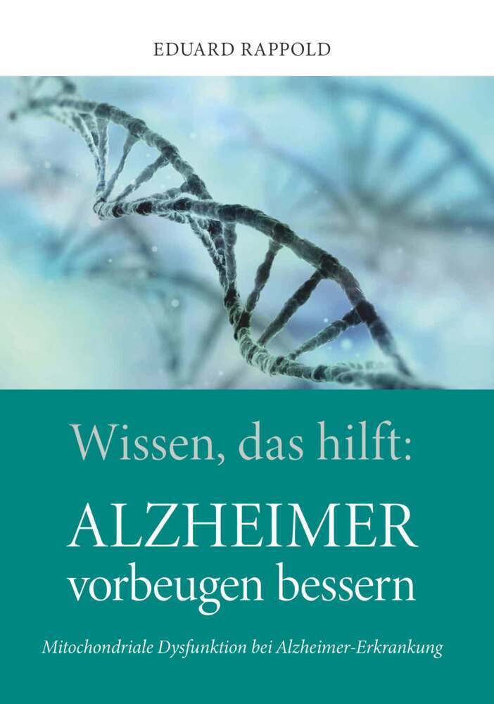 Cover: 9783991393900 | Wissen, das hilft: ALZHEIMER vorbeugen bessern | Dr. Eduard Rappold