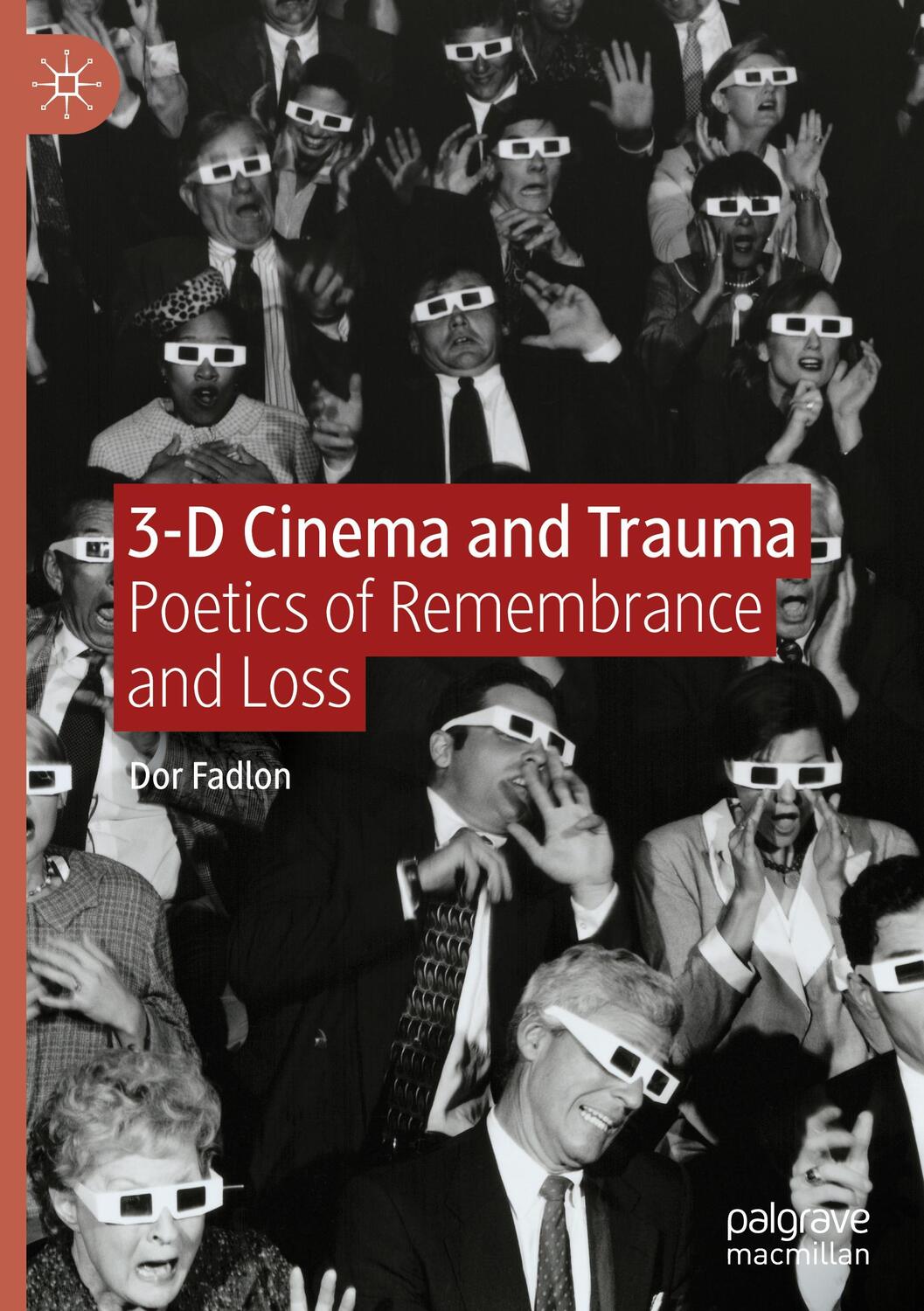 Cover: 9783031128202 | 3-D Cinema and Trauma | Poetics of Remembrance and Loss | Dor Fadlon